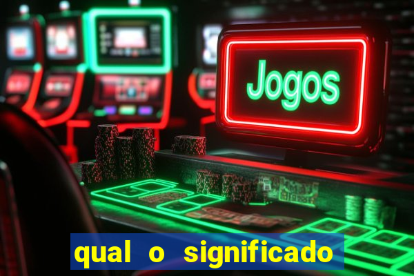 qual o significado do jogo